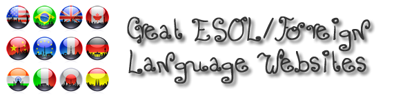 Great ESOL/Foreign Language Websites