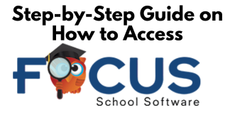 Step by Step Guide on how to access Focus