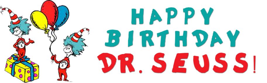 Happy Birthday Dr. Seuss